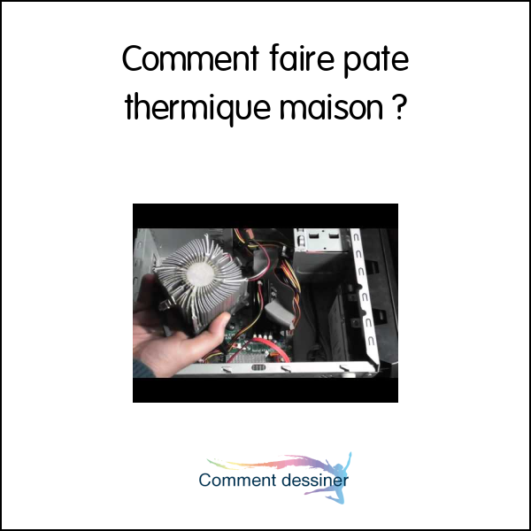 Comment faire pate thermique maison